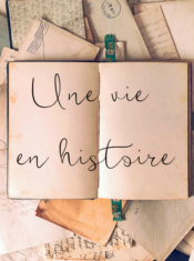 Une Vie En Histoire Biographie